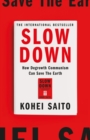 Slow Down : How Degrowth Communism Can Save the Earth - Book