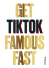 Get TikTok Famous Fast - eBook