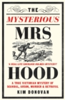 The Mysterious Mrs Hood : A True Victorian Mystery of Scandal, Arson, Murder & Betrayal - eBook