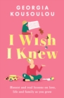 I Wish I Knew : Lessons on love, life and family as you grow - the instant Sunday Times bestseller - Book