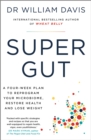 Super Gut : A Four-Week Plan to Reprogram Your Microbiome, Restore Health and Lose Weight - Book