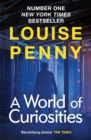 A World of Curiosities : thrilling and page-turning crime fiction from the author of the bestselling Inspector Gamache novels - eBook