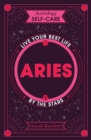 Astrology Self-Care: Aries : Live Your Best Life by the Stars - eBook