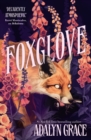 Foxglove : The thrilling and heart-pounding gothic fantasy romance sequel to Belladonna - Book