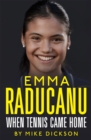 Emma Raducanu: When Tennis Came Home - Book
