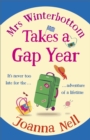 Mrs Winterbottom Takes a Gap Year : An absolutely hilarious and laugh out loud read about second chances, love and friendship - eBook