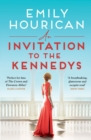 An Invitation to the Kennedys : A captivating story of high society, forbidden love and a world on the cusp of change - eBook
