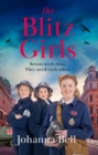 The Blitz Girls : Absolutely gripping and heartbreaking World War 2 saga fiction - eBook