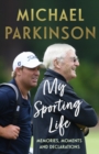 My Sporting Life : Memories, moments and declarations - Book