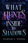 What Hunts Inside the Shadows : your next fantasy romance obsession! (Of Flesh and Bone Book 2) - Book