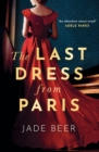 The Last Dress from Paris : A heartbreaking and sweeping historical novel - Book