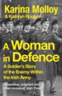 A Woman in Defence : My Story of the Enemy Within the Irish Army - eBook