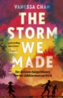 The Storm We Made : The spellbinding WW2 sweeping BBC Radio 2 book club novel 'One of the most powerful debuts I've ever read' Tracy Chevalier - Book