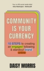 Community Is Your Currency : 10 Steps to Creating A Thriving Online Community & Growing Your Business - eBook