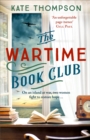 The Wartime Book Club : a gripping and heart-warming new story of love, bravery and resistance in WW2, inspired by a true story - Book