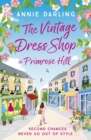 The Vintage Dress Shop in Primrose Hill : A sparkling and feel-good romantic read to warm your heart - eBook