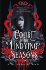Court of the Undying Seasons : A deliciously dark romantic fantasy - Book