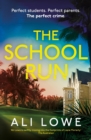 The School Run : The gripping new 2024 thriller full of scandal, secrets and glamour from the bestselling author of The Trivia Night - eBook