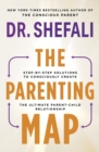 The Parenting Map : Step-by-Step Solutions to Consciously Create the Ultimate Parent-Child Relationship - Book
