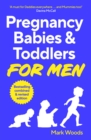 Pregnancy, Babies & Toddlers for Men - eBook