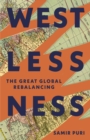 Westlessness : The Great Global Rebalancing - eBook