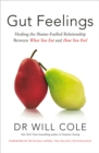 Gut Feelings : Healing the Shame-Fuelled Relationship Between What You Eat and How You Feel - Book