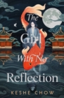 The Girl With No Reflection : The highly anticipated dark and romantic fantasy debut - Book