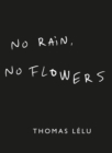 No Rain, No Flowers : The iconic viral biro notes from Thomas L lu - eBook