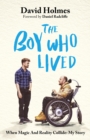 The Boy Who Lived : When Magic and Reality Collide: my story, with a foreword by Daniel Radcliffe - Book