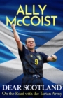 Dear Scotland : On the Road with the Tartan Army - Book