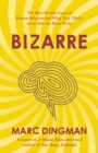 Bizarre : The Most Peculiar Cases of Human Behavior and What They Tell Us about How the Brain Works - eBook