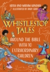 Whistlestop Tales: Around the Bible with 10 Extraordinary Children - eBook