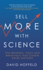 Sell More with Science : The Mindsets, Traits and Behaviours That Create Sales Success - Book