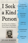 I Seek a Kind Person : My Father, Seven Children and the Adverts that Helped Them Escape the Holocaust - Book