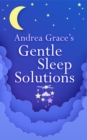 Andrea Grace's Gentle Sleep Solutions - Book