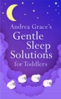 Andrea Grace's Gentle Sleep Solutions for Toddlers - Book