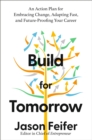 Build for Tomorrow : An Action Plan for Embracing Change, Adapting Fast, and Future-Proofing Your Career - Book