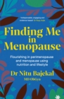 Finding Me in Menopause : Flourishing in Perimenopause and Menopause using Nutrition and Lifestyle - Book