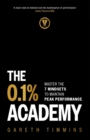 The 0.1% Academy : Master the 7 Mindsets to Maintain Peak Performance - eBook