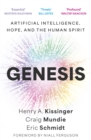 Genesis : Artificial Intelligence, Hope, and the Human Spirit - Book