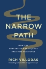 The Narrow Path : How the Subversive Way of Jesus Satisfies Our Souls - eBook