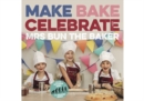 Make Bake Celebrate Mrs Bun the Baker - Book