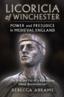 Licoricia of Winchester: Power and Prejudice in Medieval England : The Rise and Fall of a Remarkable Jewish Businesswoman - eBook