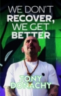 We Don't Recover, We Get Better - eBook