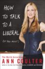How to Talk to a Liberal (If You Must) - eBook