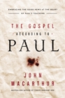 The Gospel According to Paul : Embracing the Good News at the Heart of Paul's Teachings - eBook