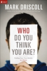 Who Do You Think You Are? : Finding Your True Identity in Christ - eBook