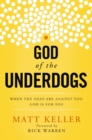 God of the Underdogs : When the Odds Are Against You, God Is For You - eBook