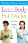 Lean Body, Fat Wallet : Discover the Powerful Connection to Help You Lose Weight, Dump Debt, and Save Money - eBook
