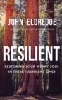 Resilient : Restoring Your Weary Soul in These Turbulent Times - eBook